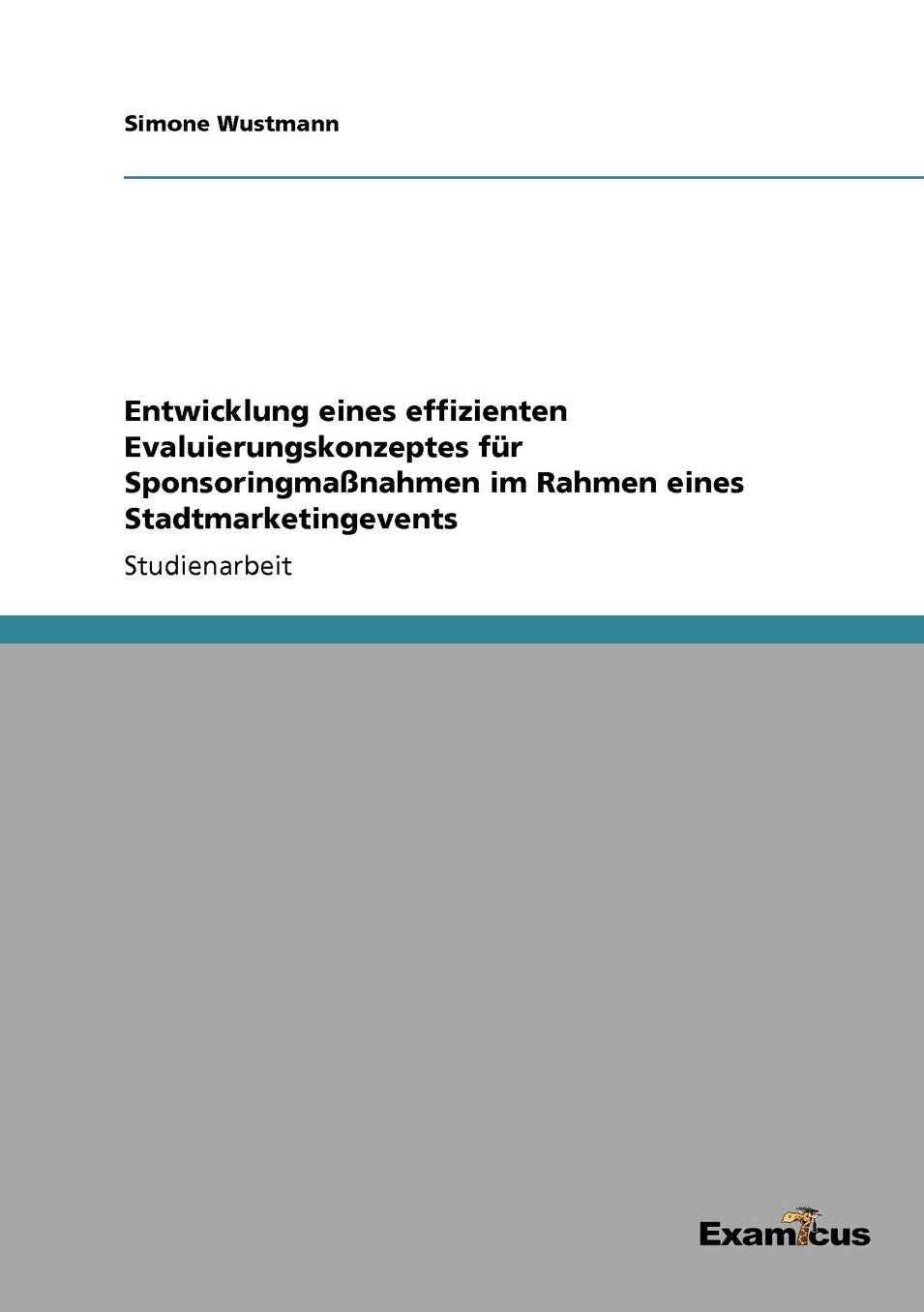 Entwicklung eines effizienten Evaluierungskonzeptes für Sponsoringmaßnahmen im Rahmen eines Stadtmarketingevents