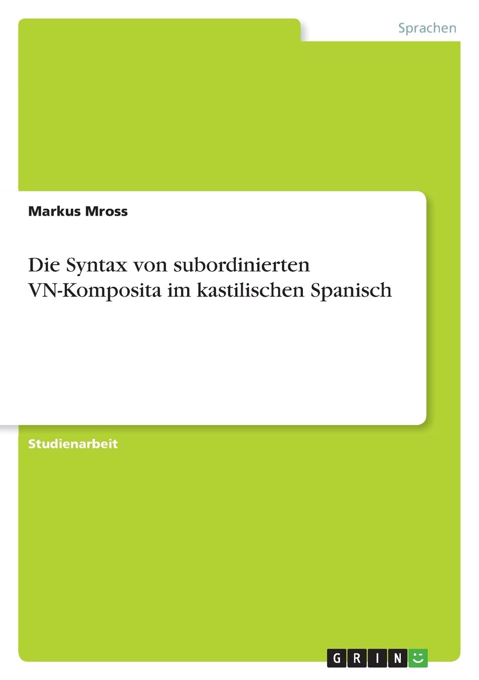 Die Syntax von subordinierten VN-Komposita im kastilischen Spanisch