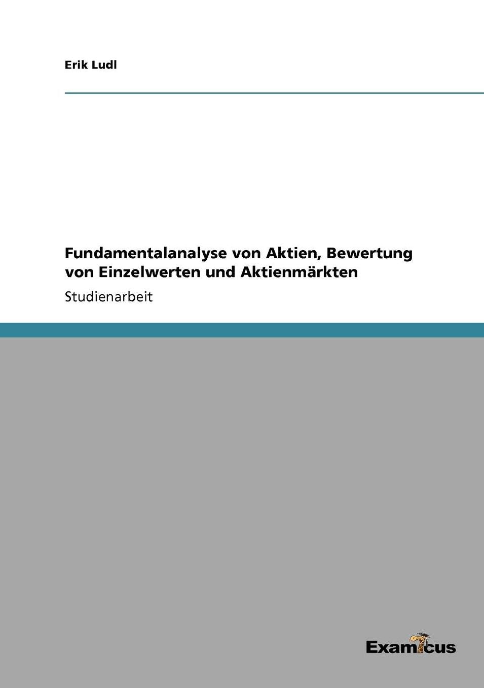 Fundamentalanalyse von Aktien, Bewertung von Einzelwerten und AktienmÃ¤rkten