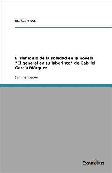 El demonio de la soledad en la novela "El general en su laberinto" de Gabriel García Márquez