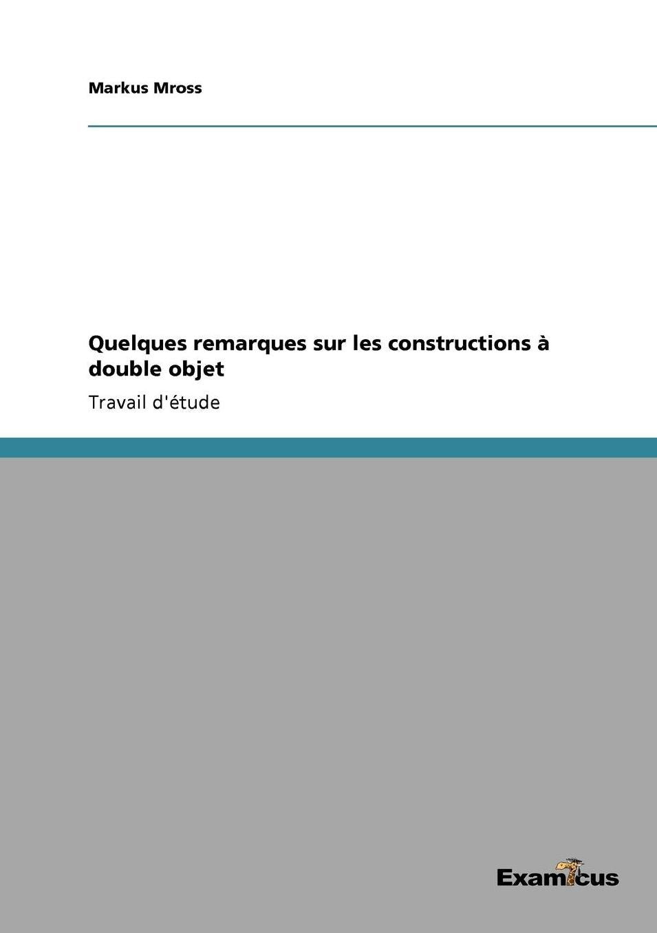Quelques remarques sur les constructions Ã  double objet