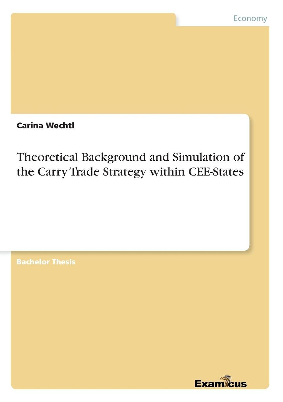 Theoretical Background and Simulation of the Carry Trade Strategy within CEE-States