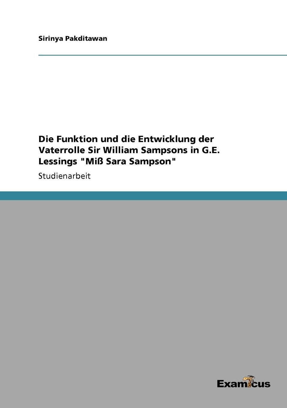Die Funktion und die Entwicklung der Vaterrolle Sir William Sampsons in G.E. Lessings "MiÃY Sara Sampson"