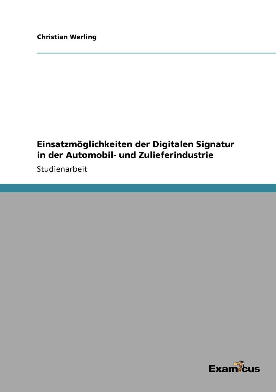 EinsatzmÃ¶glichkeiten der Digitalen Signatur in der Automobil- und Zulieferindustrie