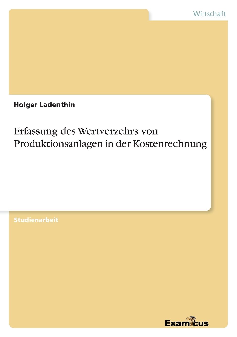 Erfassung des Wertverzehrs von Produktionsanlagen in der Kostenrechnung
