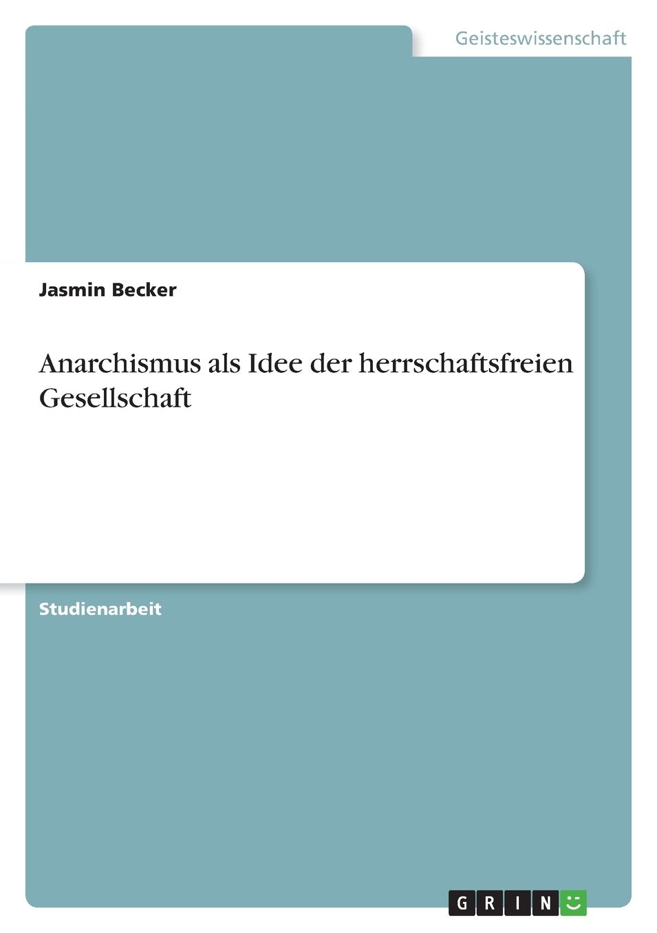 Anarchismus als Idee der herrschaftsfreien Gesellschaft