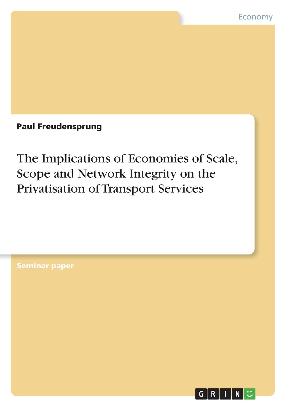 The Implications of Economies of Scale, Scope and Network Integrity on the Privatisation of Transport Services
