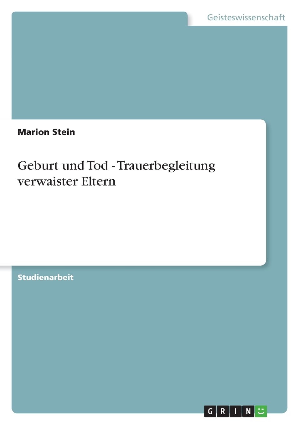 Geburt Und Tod - Trauerbegleitung Verwaister Eltern