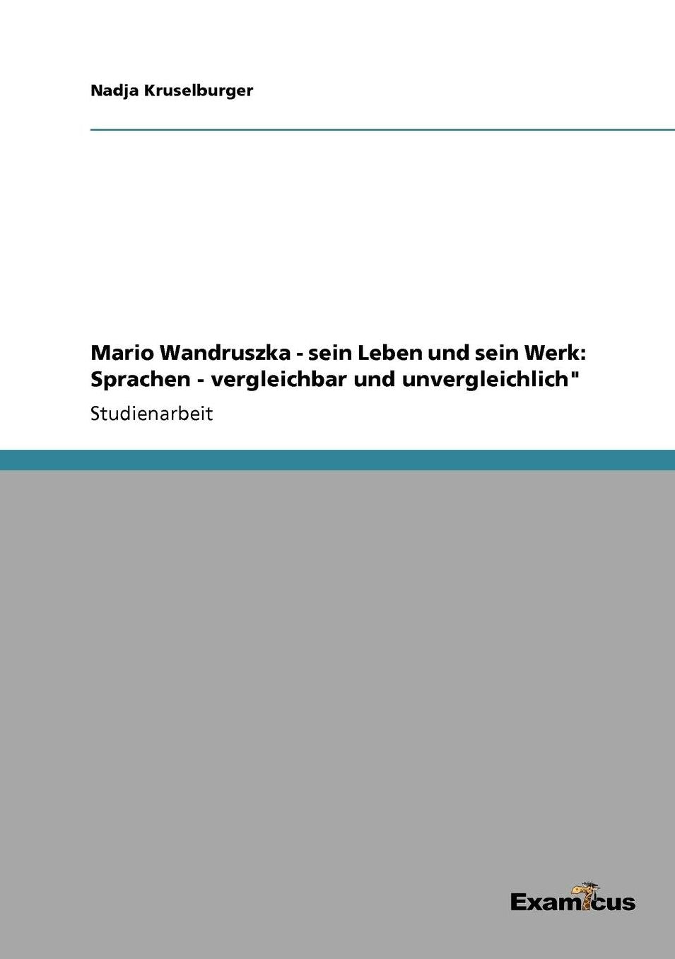 Mario Wandruszka - sein Leben und sein Werk: Sprachen - vergleichbar und unvergleichlich"