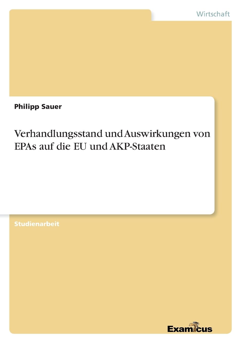 Verhandlungsstand und Auswirkungen von EPAs auf die EU und AKP-Staaten