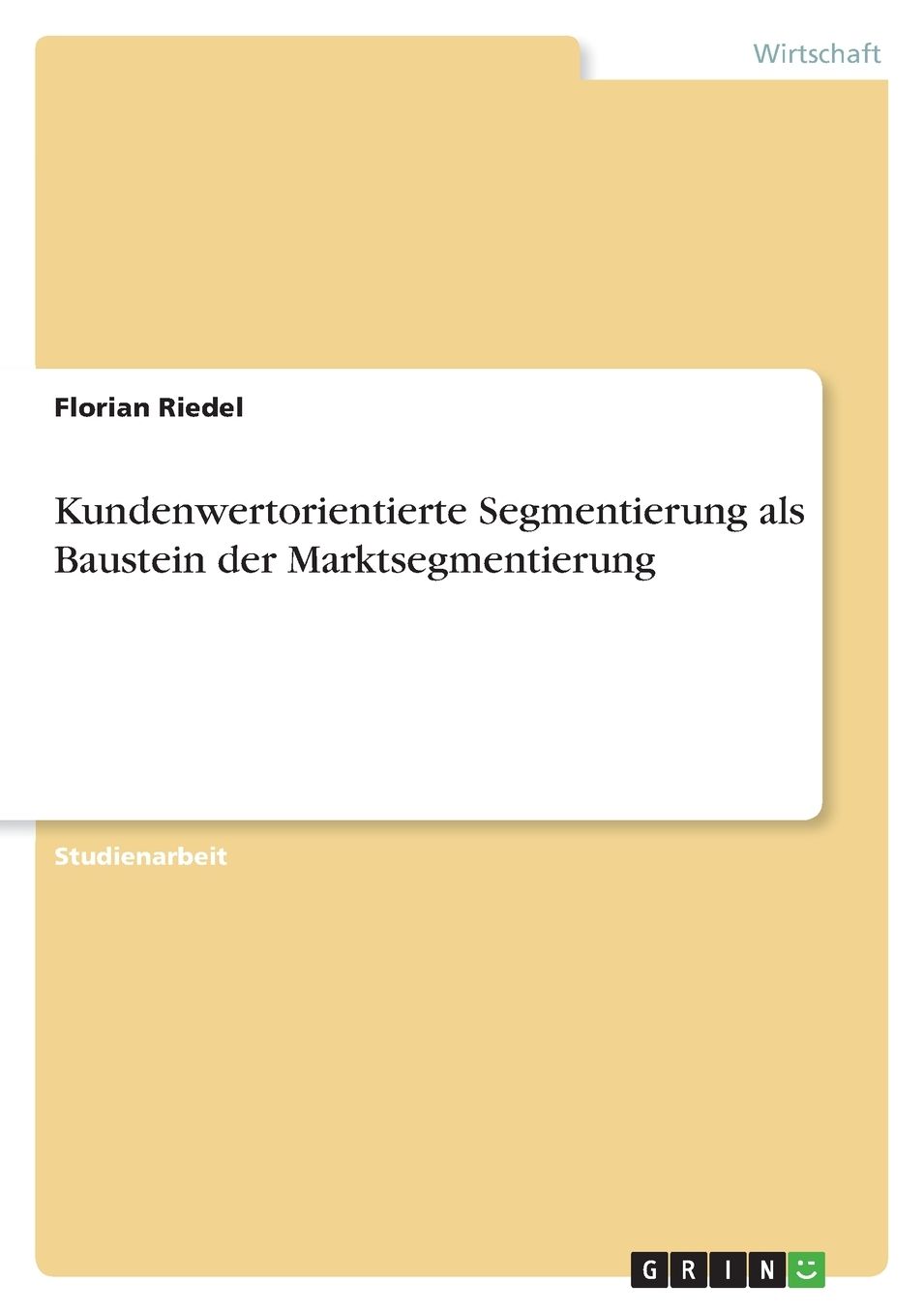 Kundenwertorientierte Segmentierung ALS Baustein Der Marktsegmentierung