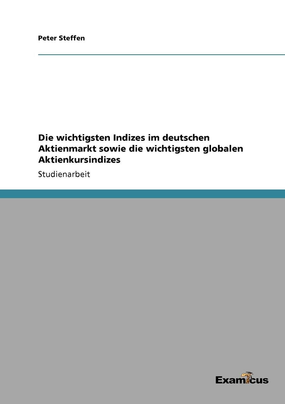Die wichtigsten Indizes im deutschen Aktienmarkt sowie die wichtigsten globalen Aktienkursindizes