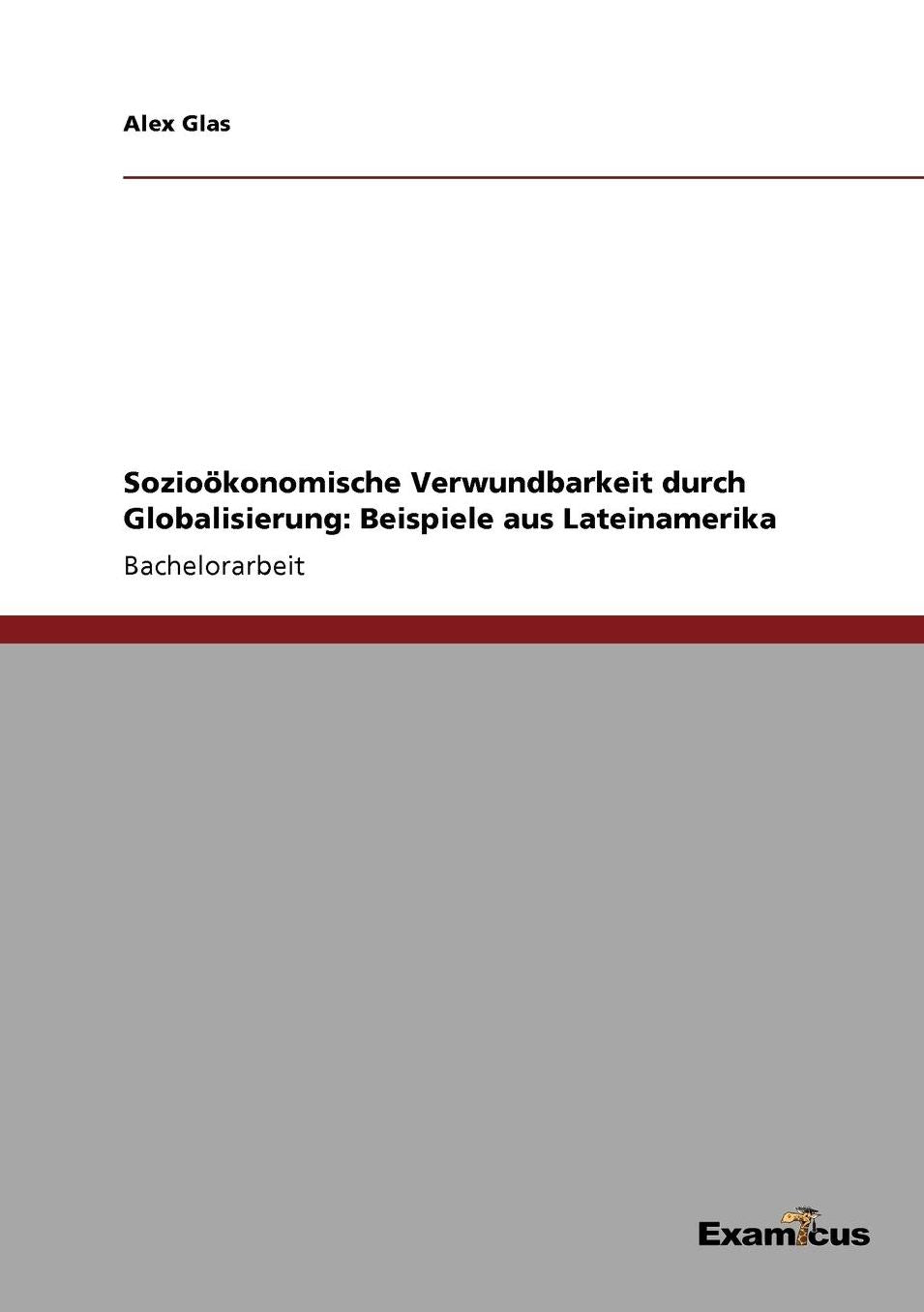 Sozioökonomische Verwundbarkeit durch Globalisierung: Beispiele aus Lateinamerika