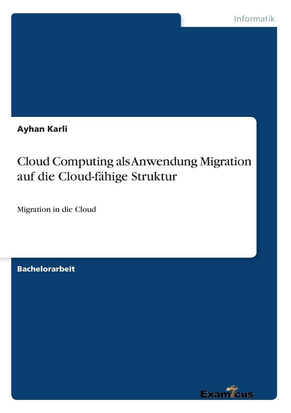 Cloud Computing als Anwendung Migration auf die Cloud-fähige Struktur