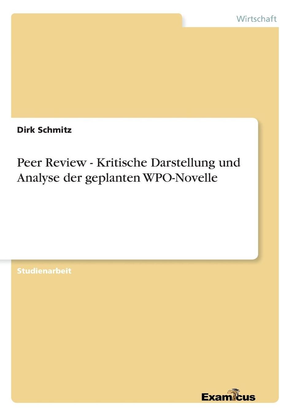 Peer Review - Kritische Darstellung und Analyse der geplanten WPO-Novelle