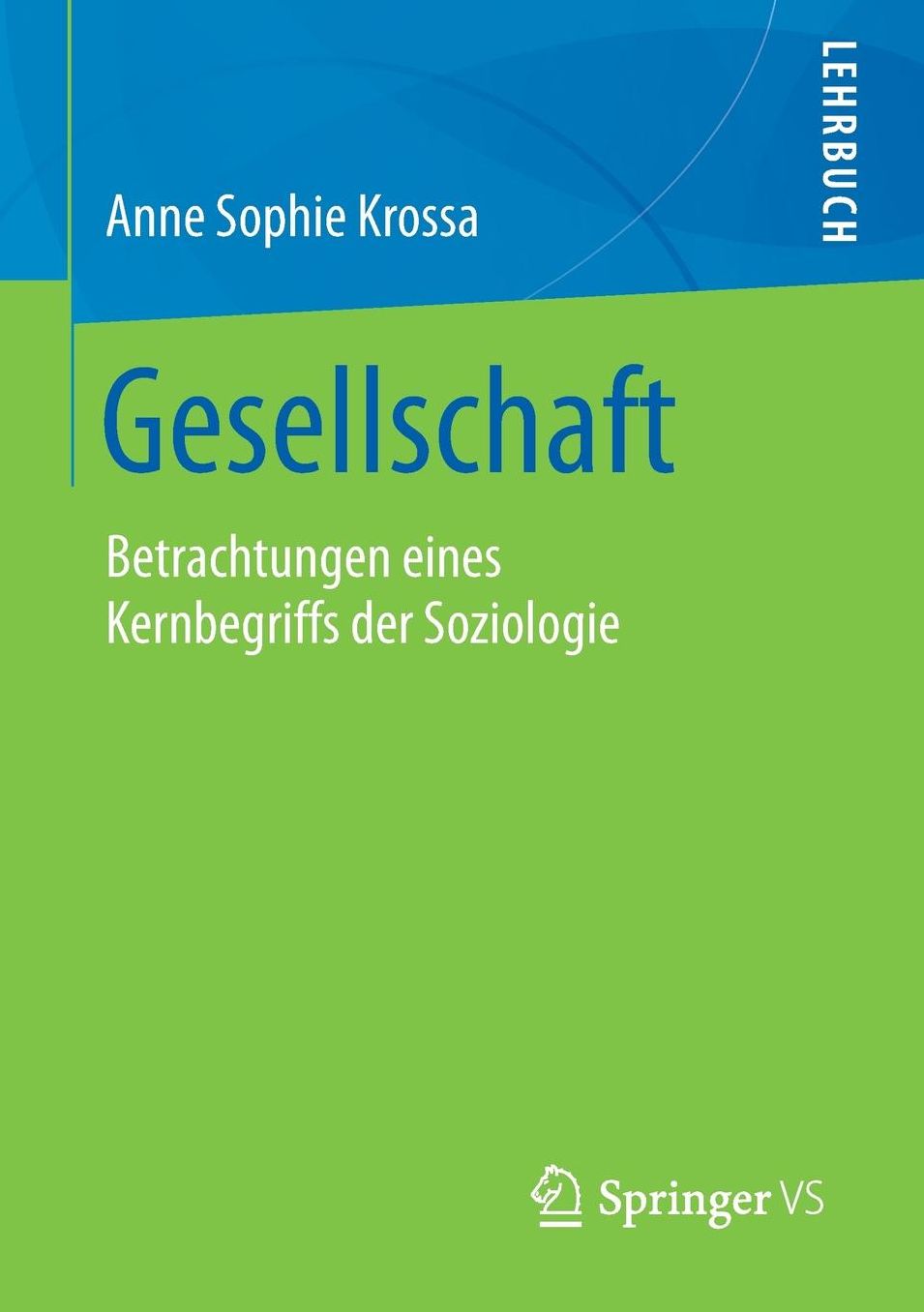 Gesellschaft: Betrachtungen Eines Kernbegriffs Der Soziologie