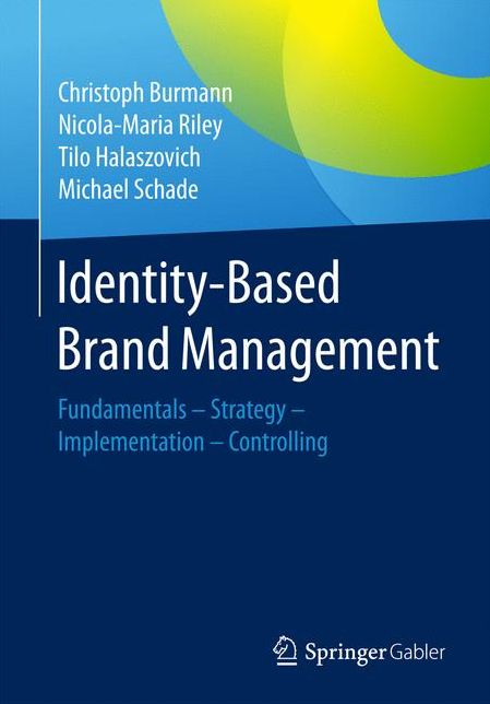 Identity-Based Brand Management: Fundamentals--Strategy--Implementation--Controlling