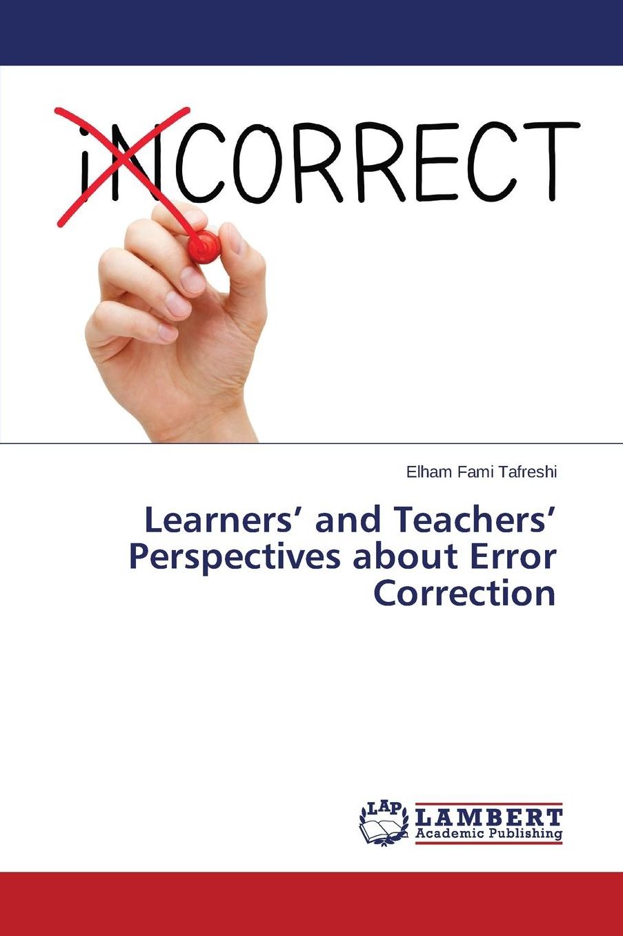 Learners' and Teachers' Perspectives about Error Correction