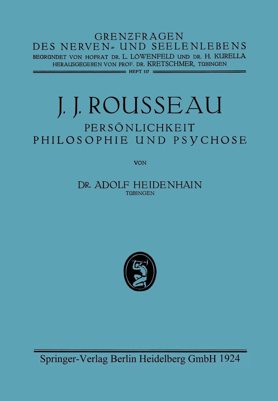 J. J. Rousseau: Persönlichkeit, Philosophie und Psychose