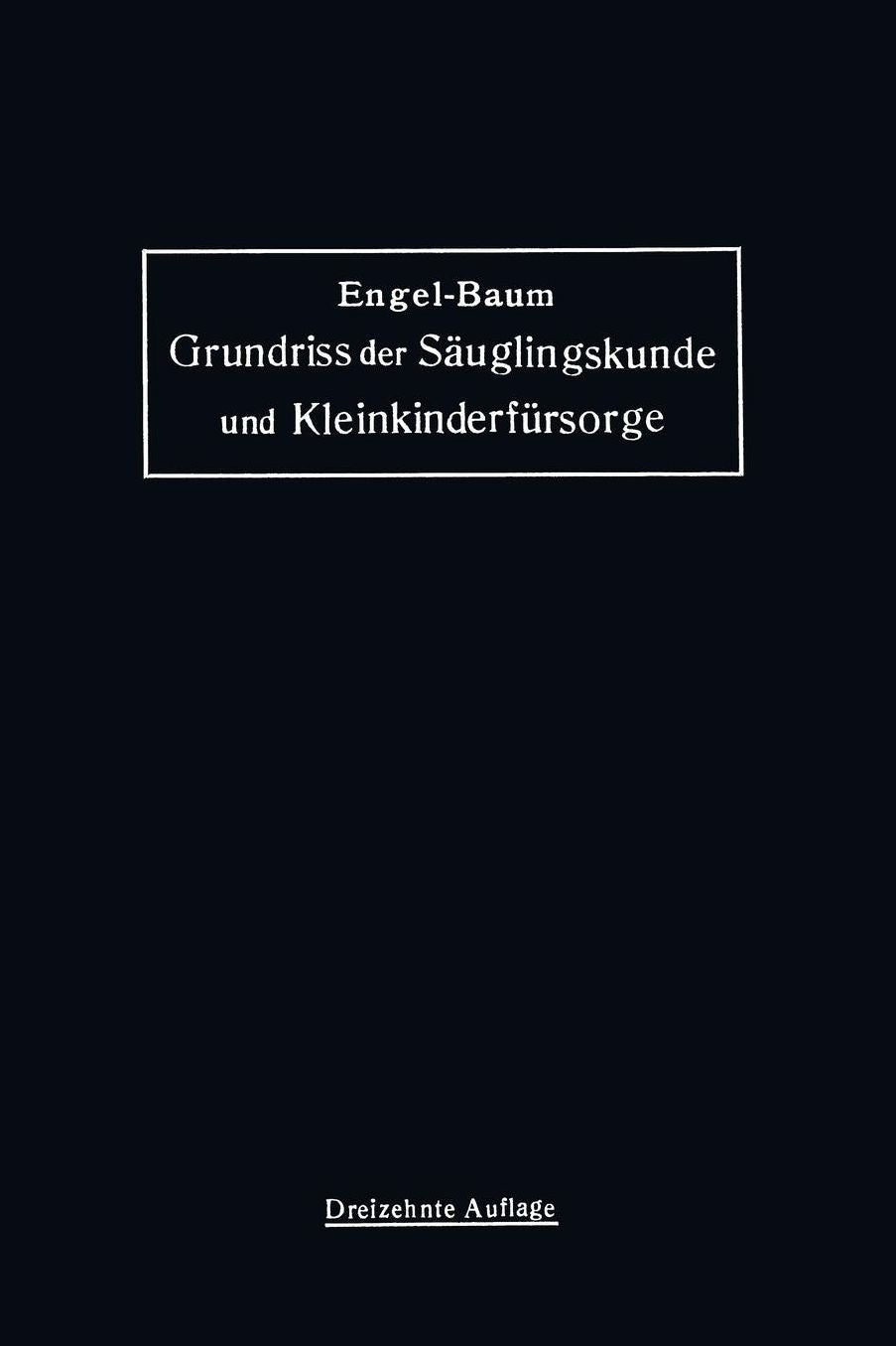 Grundriss der Säuglingskunde und Kleinkinderfürsorge