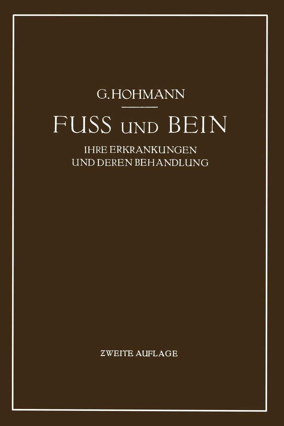Fuss und Bein: ihre Erkrankungen und deren Behandlung