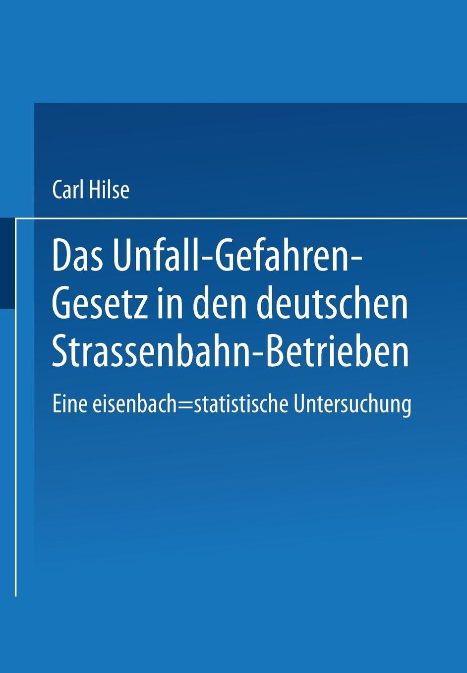 Das Unfall-Gefahren-Gesetz in den deutschen Strassenbahn-Betrieben: Eine eisenbach-statistische Untersuchung