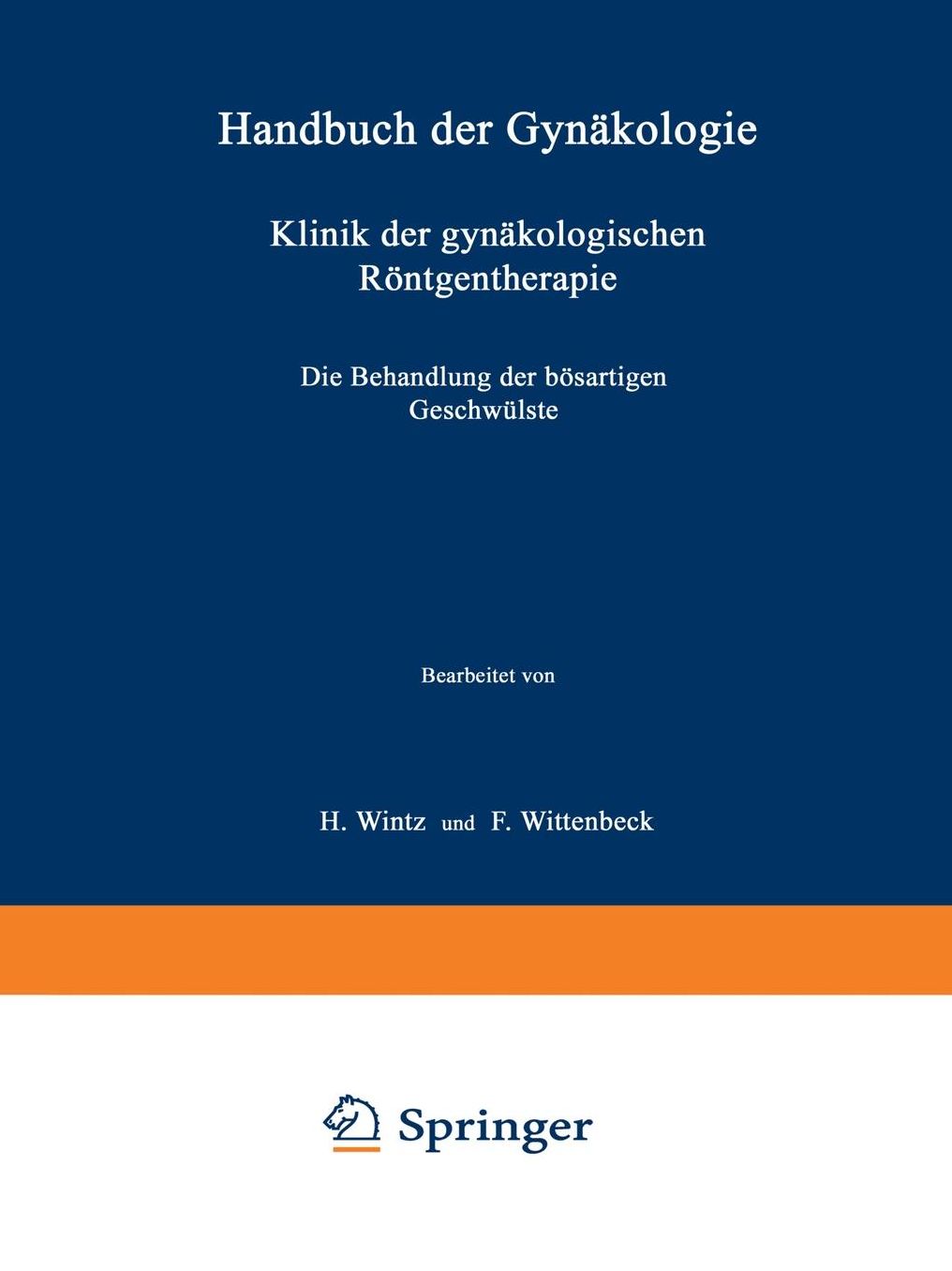 Klinik der gynakologischen Rontgentherapie: AE?weiter Teil Die Behandlung der bosartigen Geschwulste