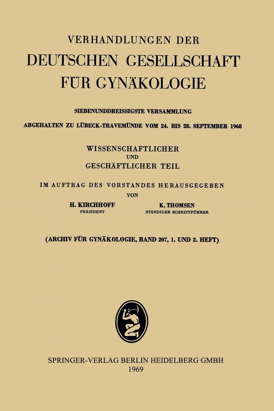 Siebenunddreissigste Versammlung abgehalten zu Lubeck-Travemunde vom 24. bis 28. September 1968: Wissenschaftlicher und Geschaftlicher Teil