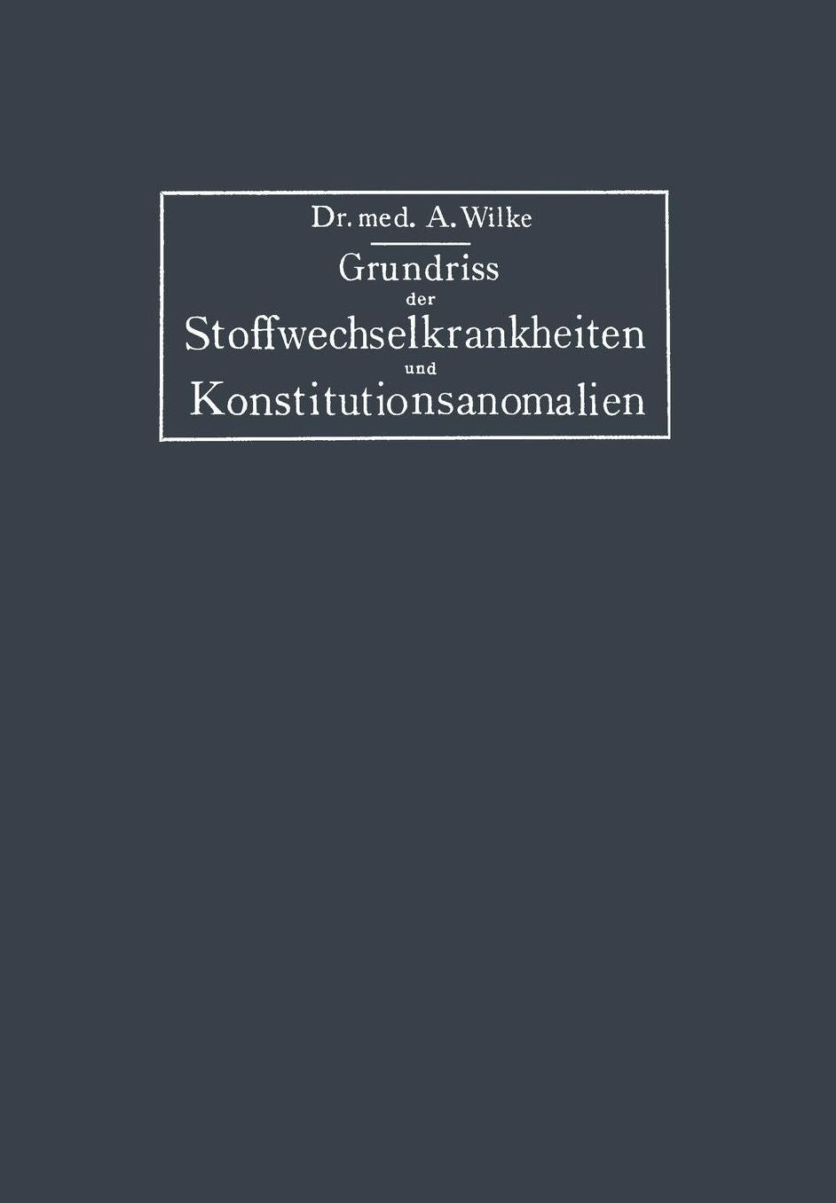 Grundriss der Stoffwechselkrankheiten und Konstitutionsanomalien: unter besonderer Berücksichtigung ihrer physikalischdiätetischen Behandlung
