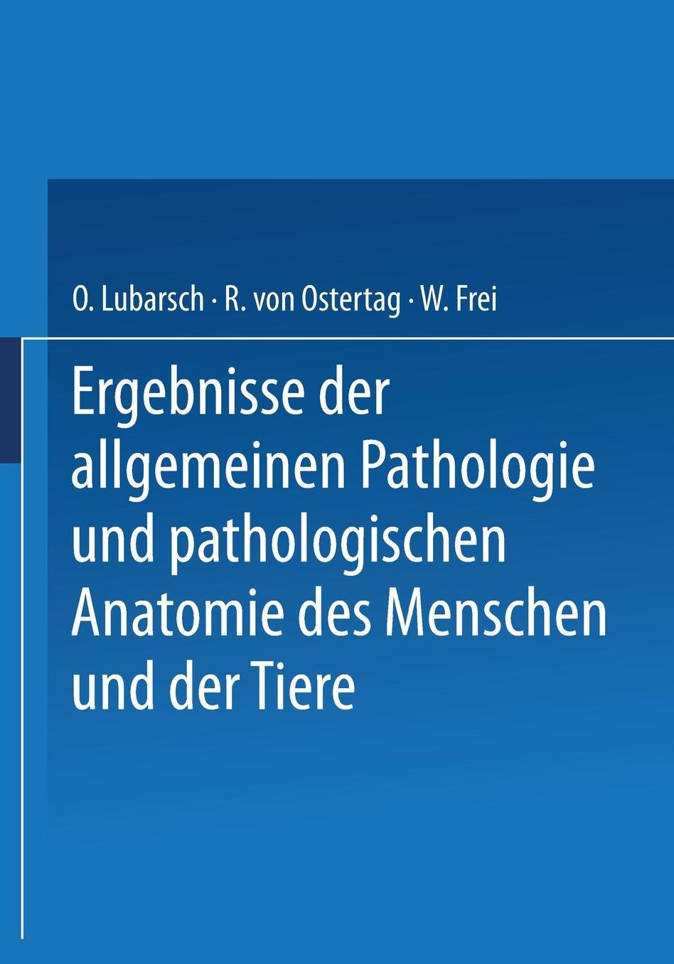 Ergebnisse der Allgemeinen Pathologie und Pathologischen Anatomie des Menschen und der Tiere: Gesamtinhaltsverzeichnis zu Jahrgang XVII-XXIII