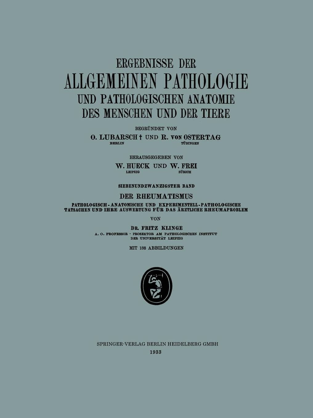 Ergebnisse der Allgemeinen Pathologie und Pathologischen Anatomie des Menschen und der Tiere: Siebenundzwanzigster Band: Der Rheumatismus