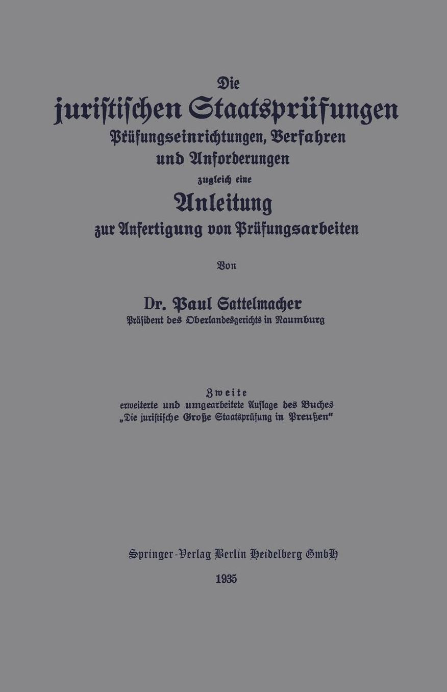 Die juristischen Staatsprüfungen: Prüfungseinrichtungen, Verfahren und Anforderungen, zugleich eine Anleitung zur Anfertigung von Prüfungsarbeiten