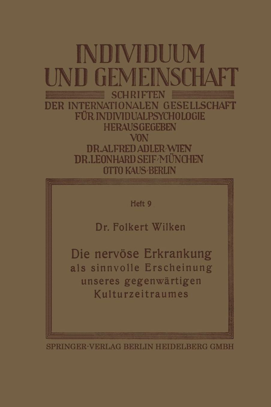 Die nervöse Erkrankung als sinnvolle Erscheinung unseres gegenwärtigen Kulturzeitraumes: Eine Untersuchung über die Störungen des heutigen Soziallebens