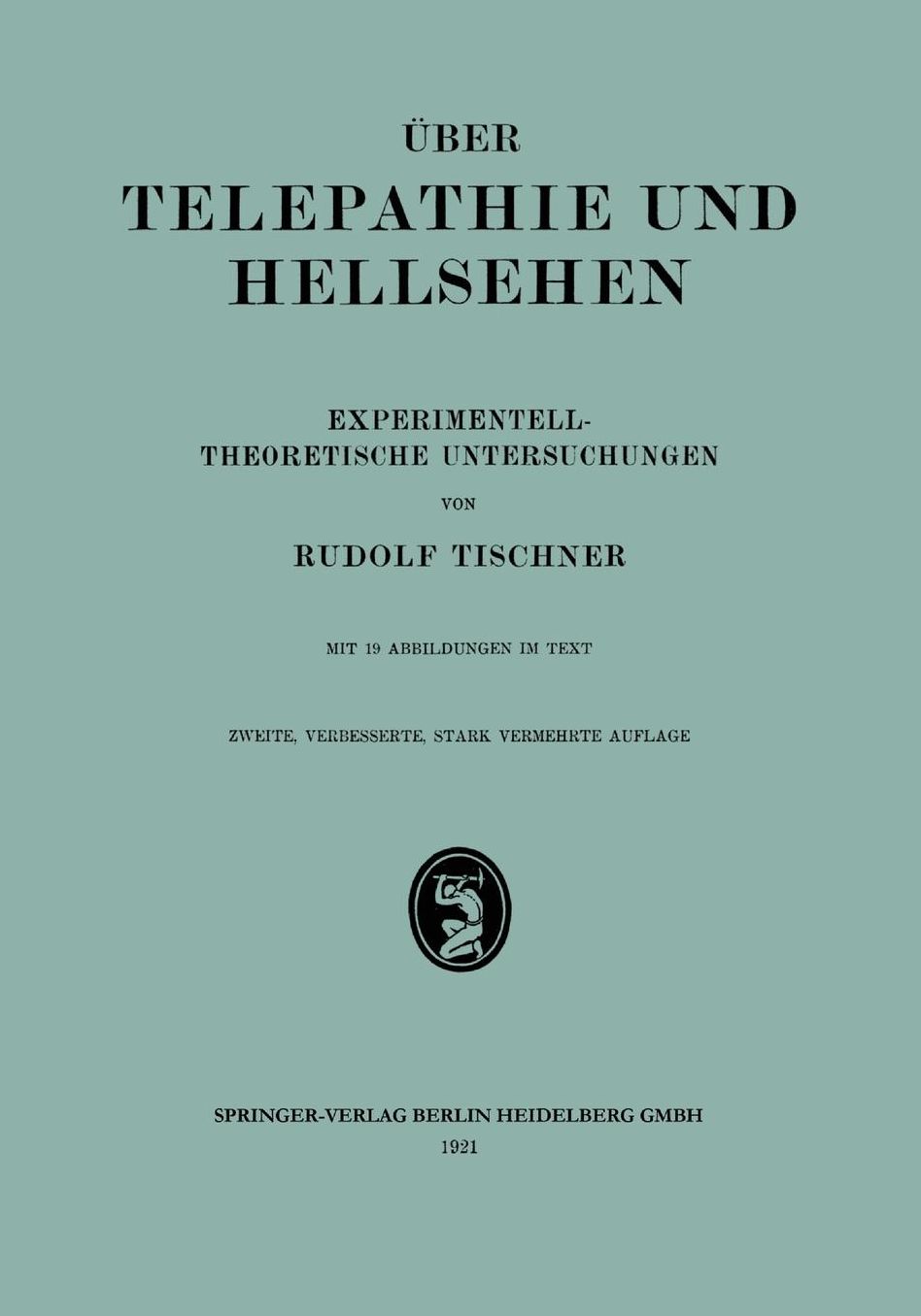 Über Telepathie und Hellsehen: Experimentell-Theoretische Untersuchungen