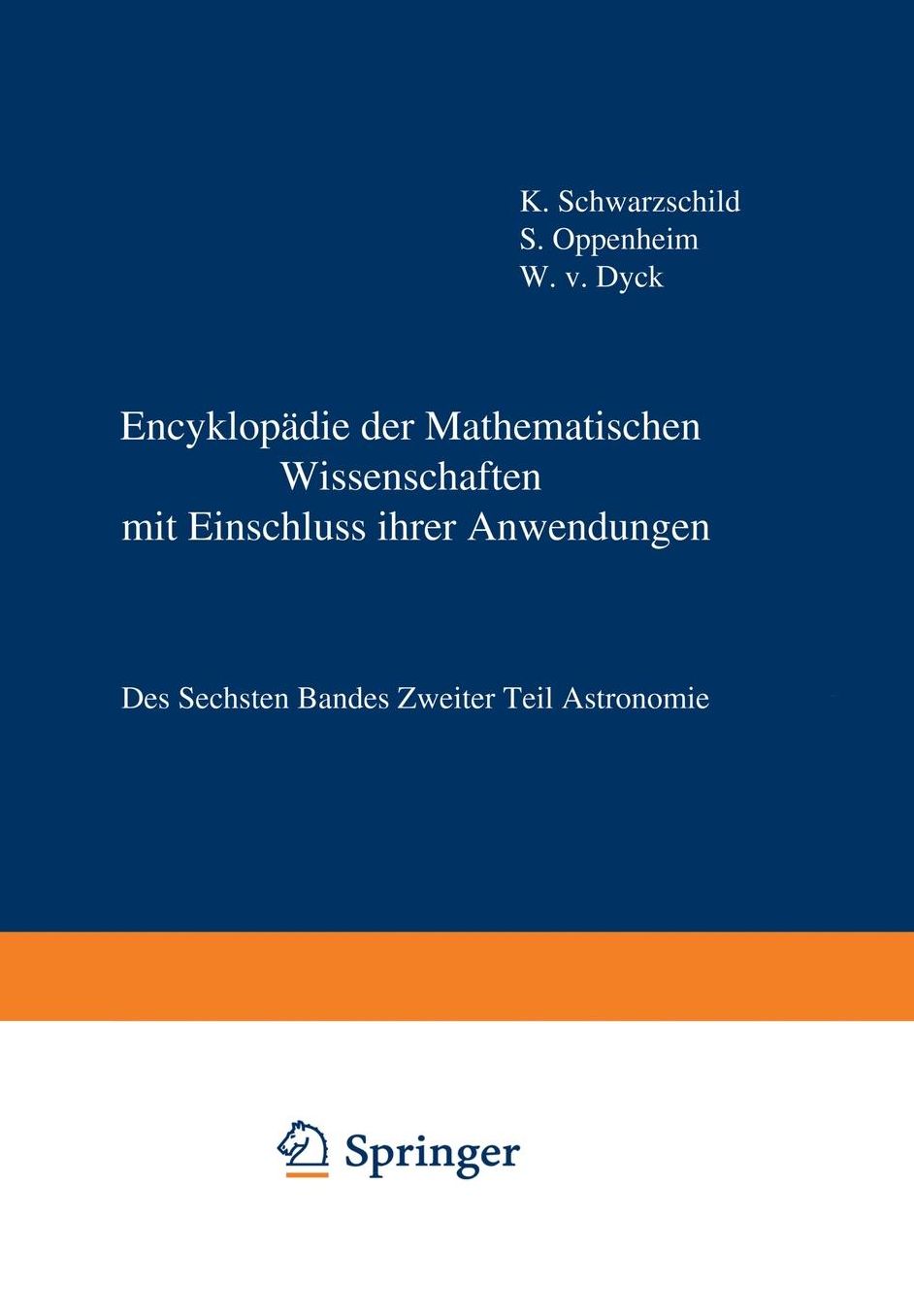EncyklopÃ¯Â¿Â½die Der Mathematischen Wissenschaften Mit Einschluss Ihrer Anwendungen: Des Sechsten Bandes Zweiter Teil Astronomie