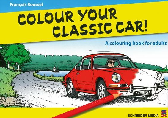 Colour Your Classic Car!: A Colouring Book for Adults