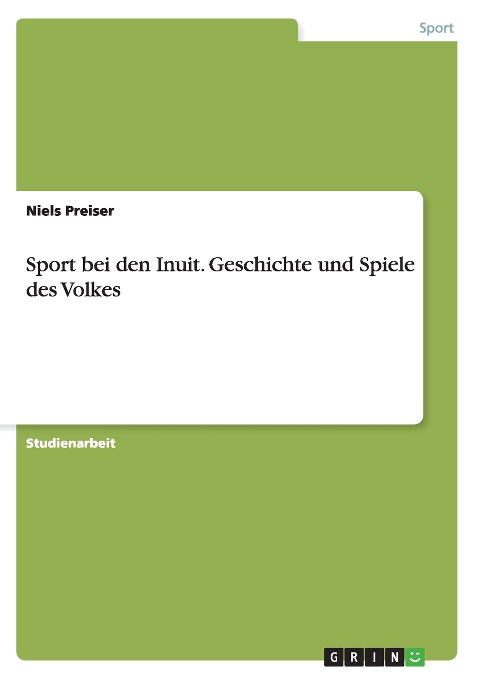 Sport bei den Inuit. Geschichte und Spiele des Volkes