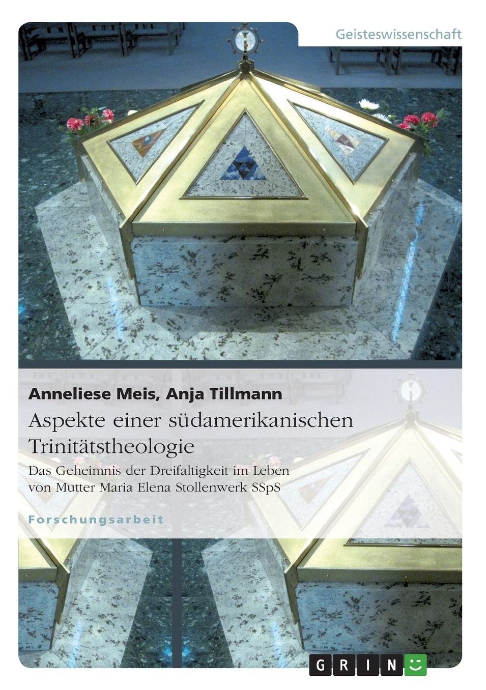 Aspekte einer südamerikanischen Trinitätstheologie: Das Geheimnis der Dreifaltigkeit im Leben von Mutter Maria Elena Stollenwerk SSpS