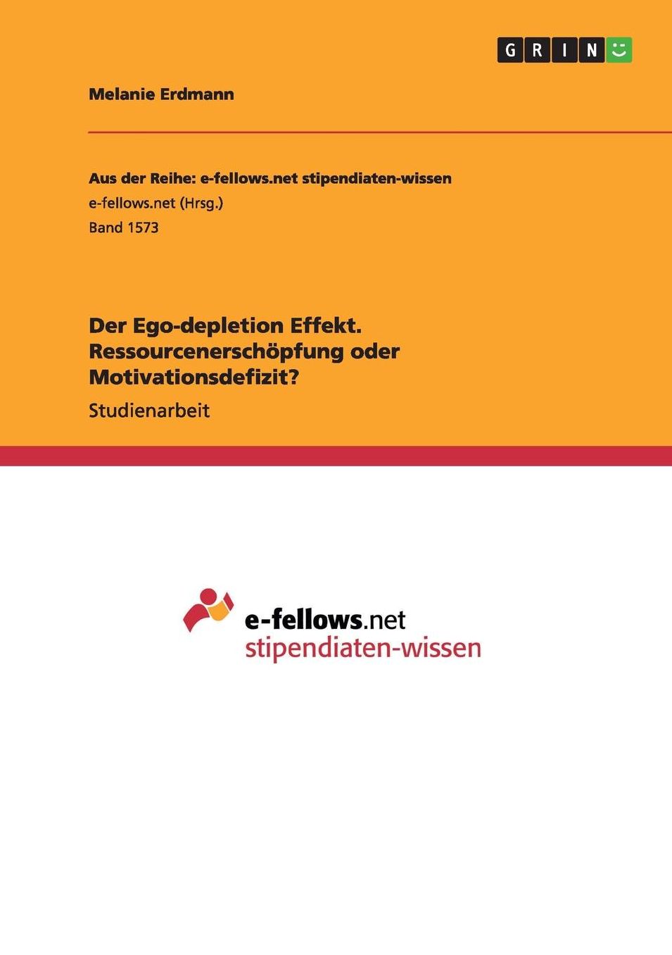 Der Ego-depletion Effekt. Ressourcenerschöpfung oder Motivationsdefizit?