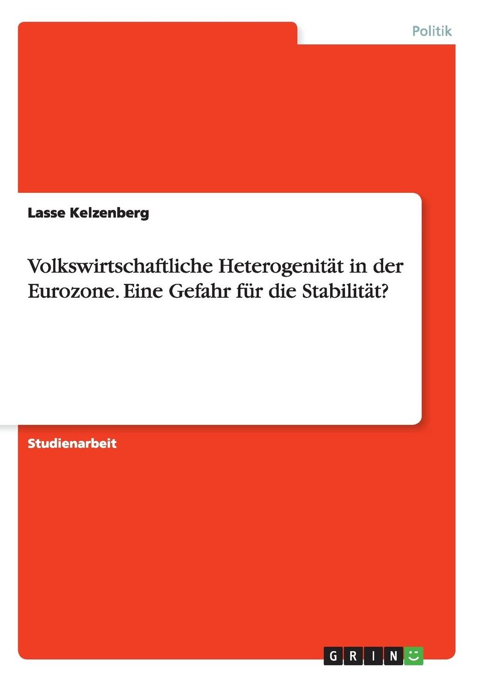 Volkswirtschaftliche Heterogenität in der Eurozone. Eine Gefahr für die Stabilität?
