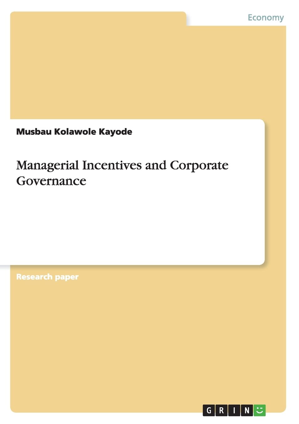 Managerial Incentives and Corporate Governance