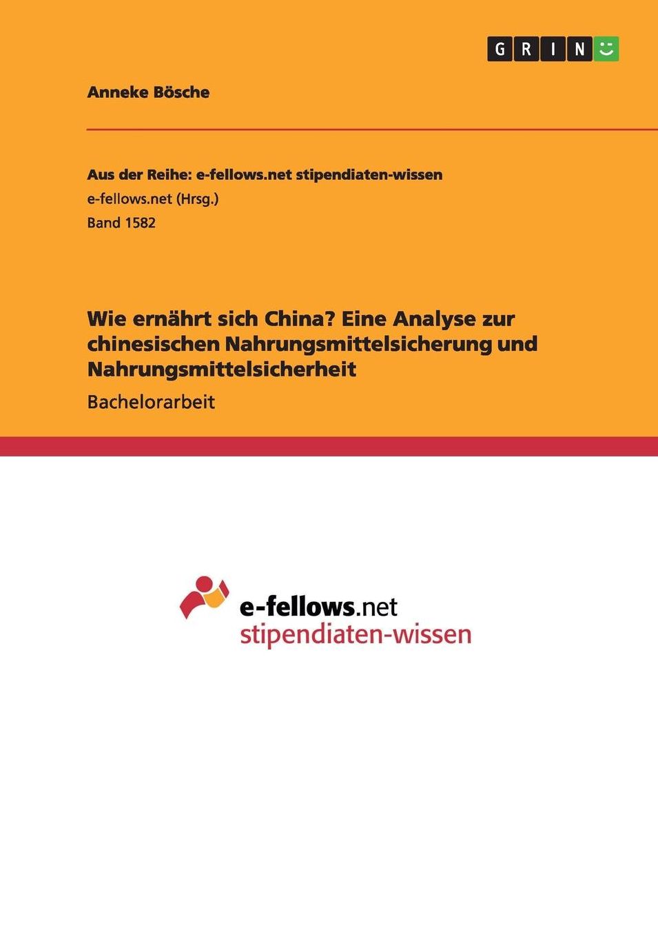 Wie ernï¿½hrt sich China? Eine Analyse zur chinesischen Nahrungsmittelsicherung und Nahrungsmittelsicherheit