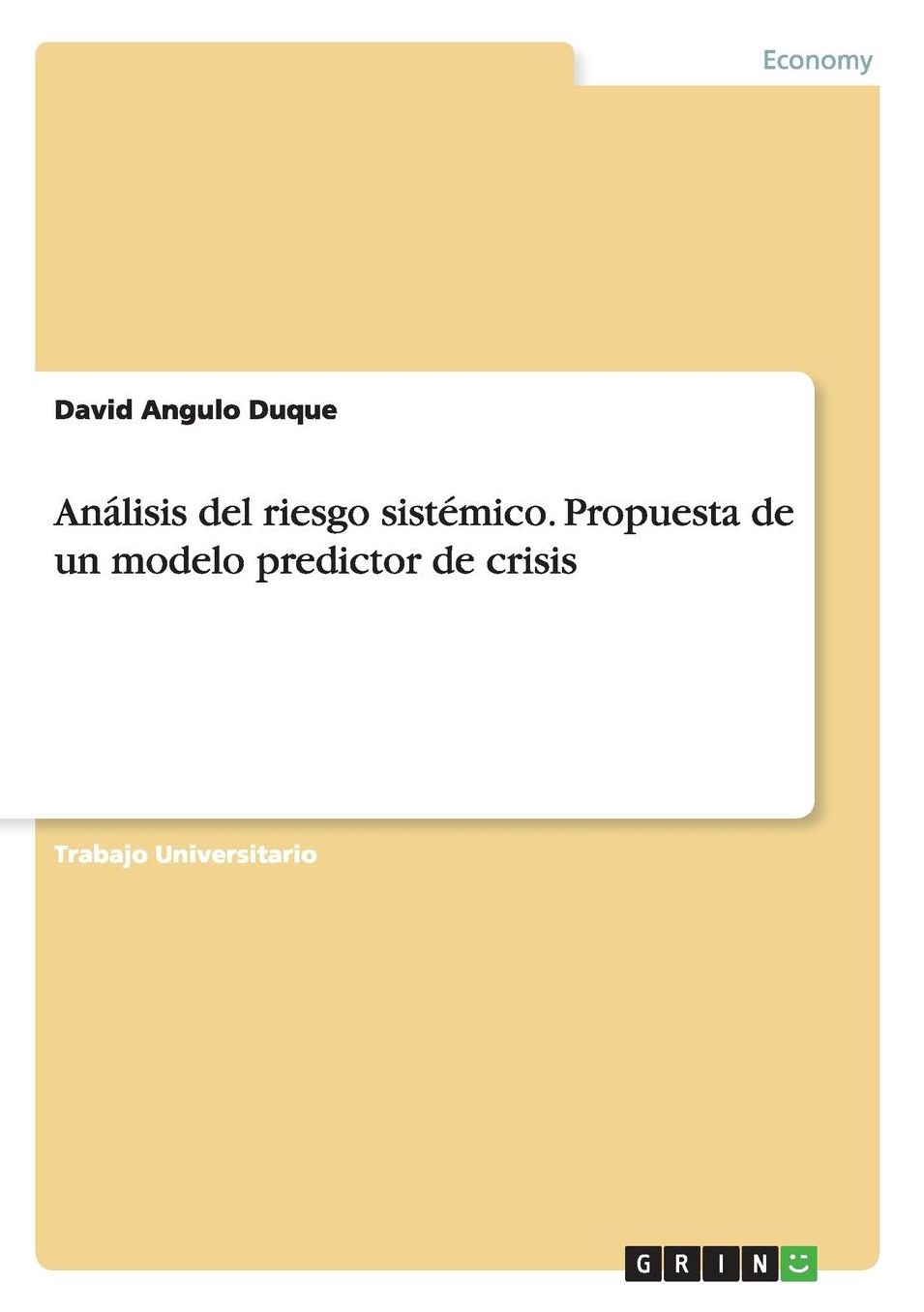 Análisis del riesgo sistémico. Propuesta de un modelo predictor de crisis