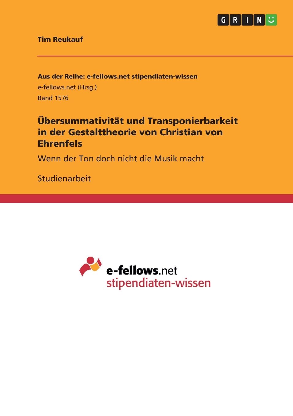 ï¿½bersummativitï¿½t und Transponierbarkeit in der Gestalttheorie von Christian von Ehrenfels: Wenn der Ton doch nicht die Musik macht