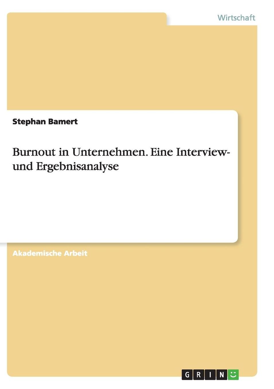 Burnout in Unternehmen. Eine Interview- und Ergebnisanalyse