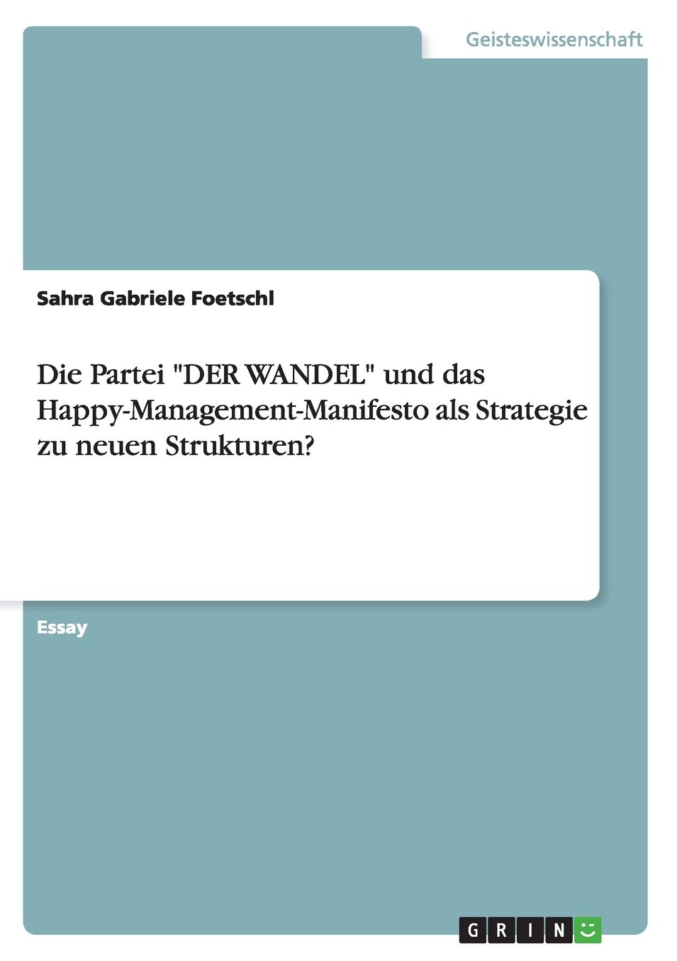 Die Partei DER WANDEL und das Happy-Management-Manifesto als Strategie zu neuen Strukturen?
