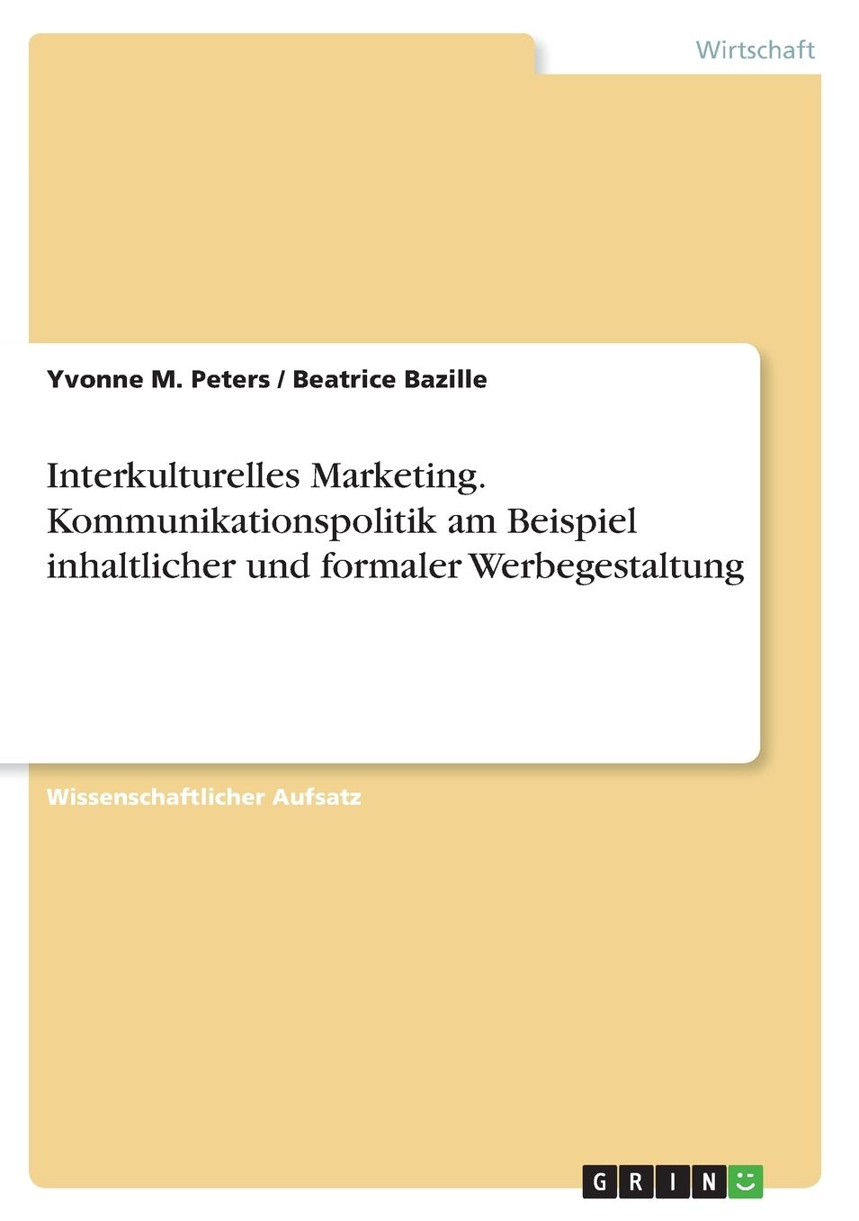Interkulturelles Marketing. Kommunikationspolitik am Beispiel inhaltlicher und formaler Werbegestaltung