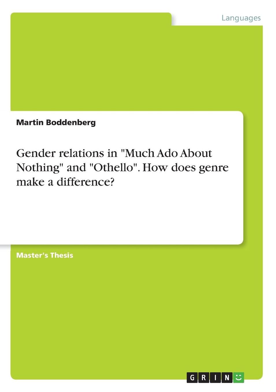 Gender relations in Much Ado About Nothing and Othello. How does genre make a difference?
