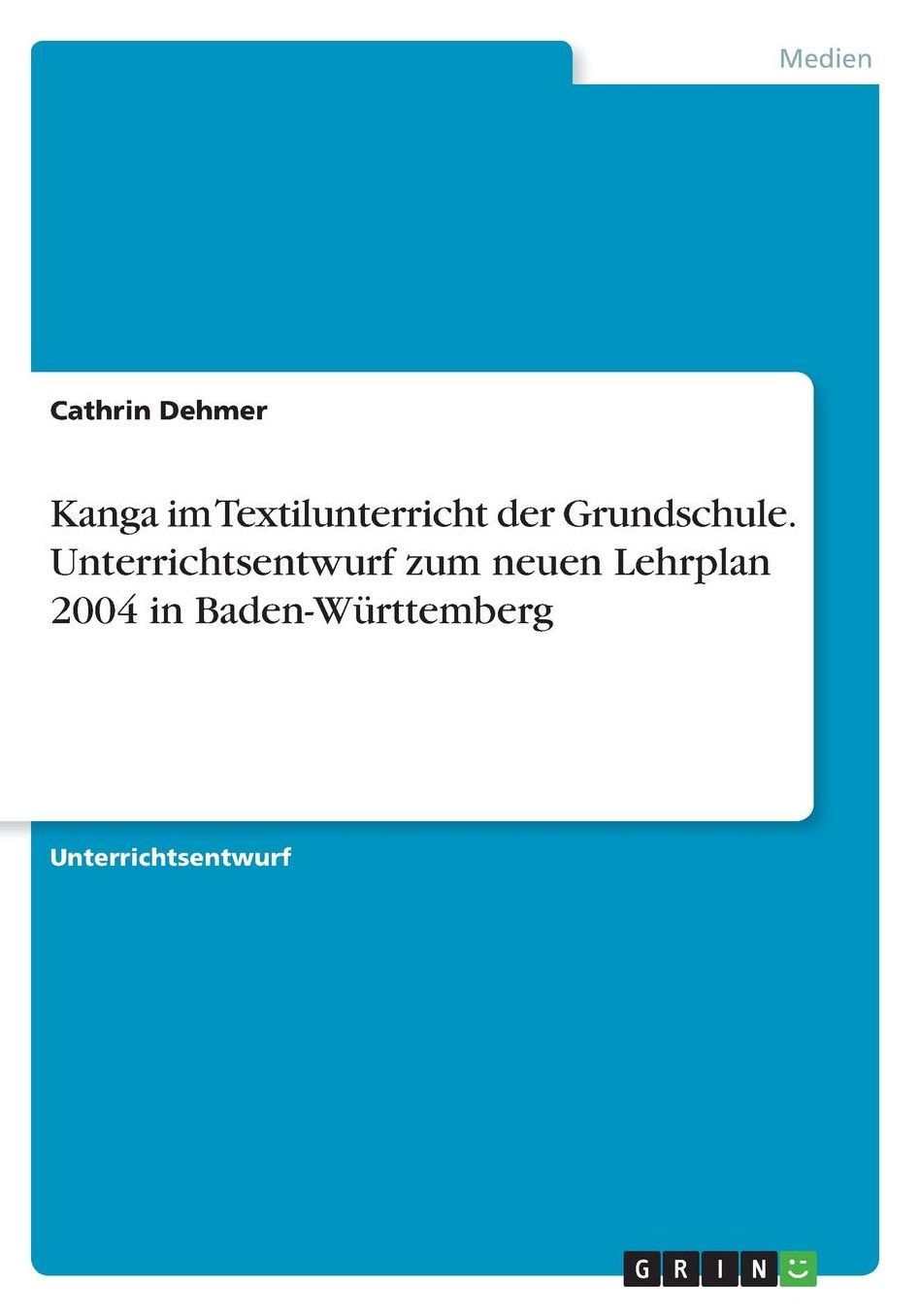 Kanga im Textilunterricht derGrundschule. Unterrichtsentwurf zum neuen Lehrplan 2004 in Baden-Wï¿½rttemberg