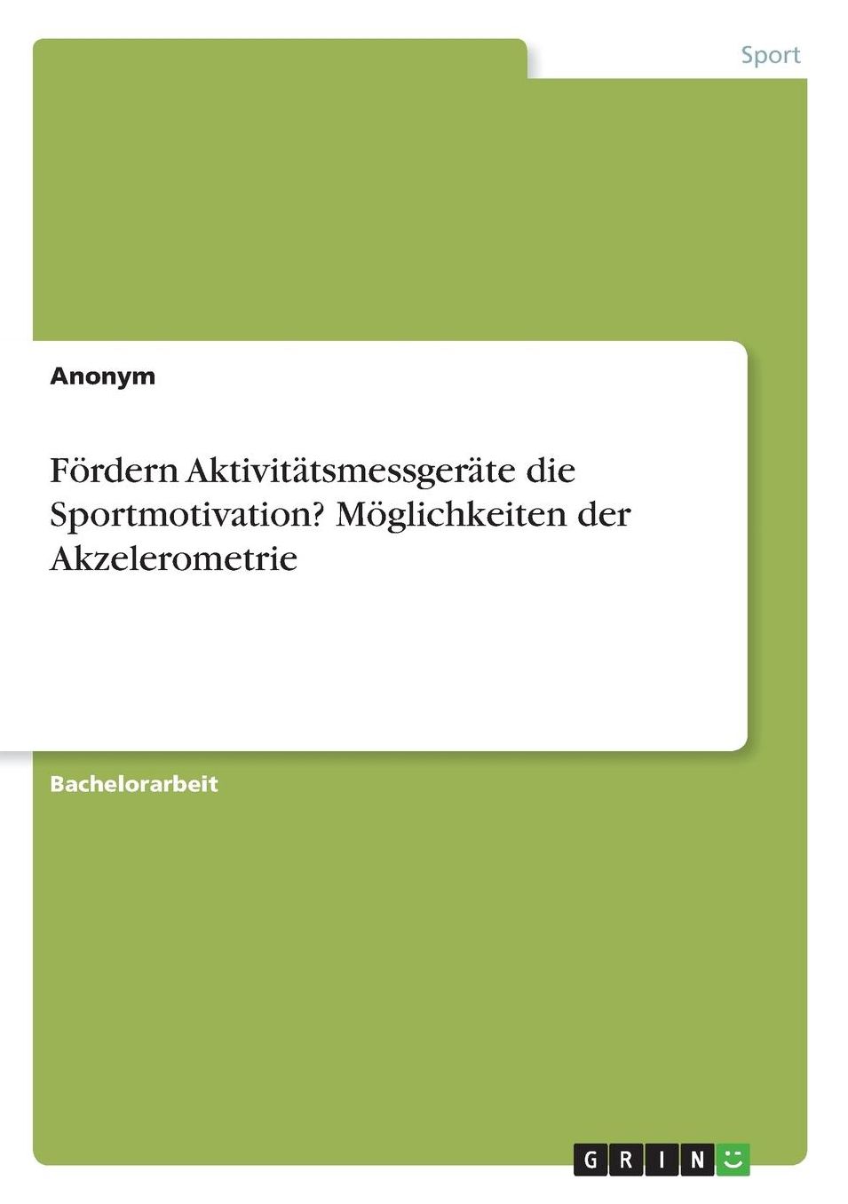 Fordern Aktivitatsmessgerate Die Sportmotivation? Moglichkeiten Der Akzelerometrie